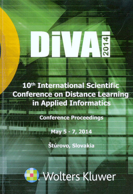 DIVAI 2014 :10th international conference on distance learning in applied informatics : Štúrovo, Slovakia, May 5-7, 2014 : conference proceedings