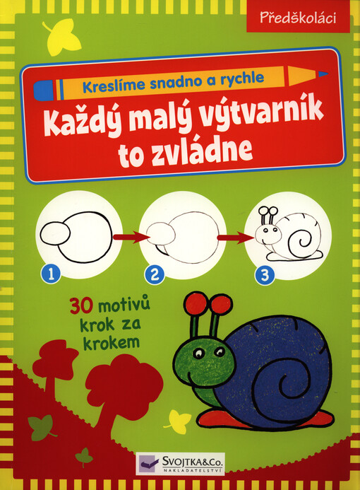Kreslíme snadno a rychle - Každý malý výtvarník to zvládne