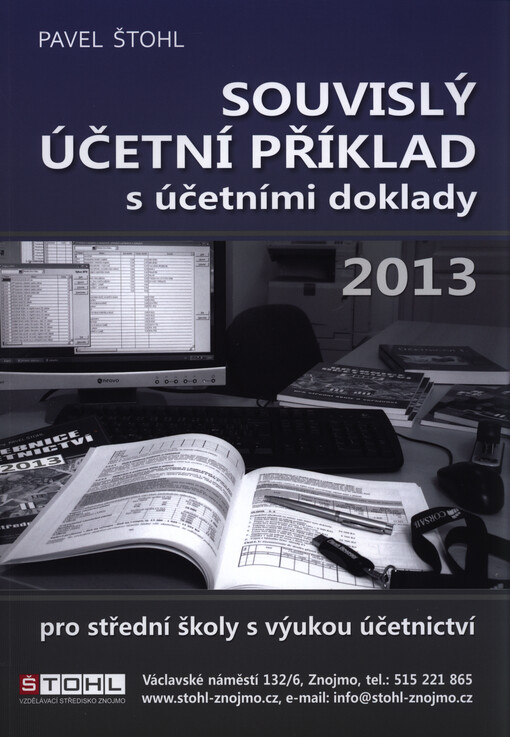 Souvislý účetní příklad s účetními doklady 2013 :pro studenty obchodních akademií a ostatních středních odborných škol s výukou účetnictví