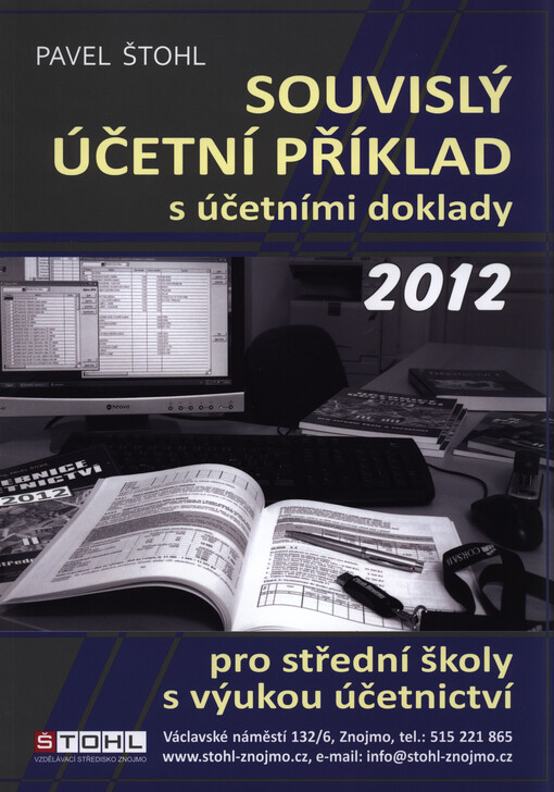 Souvislý účetní příklad s účetními doklady 2012 :pro studenty obchodních akademií a ostatních středních odborných škol s výukou účetnictví