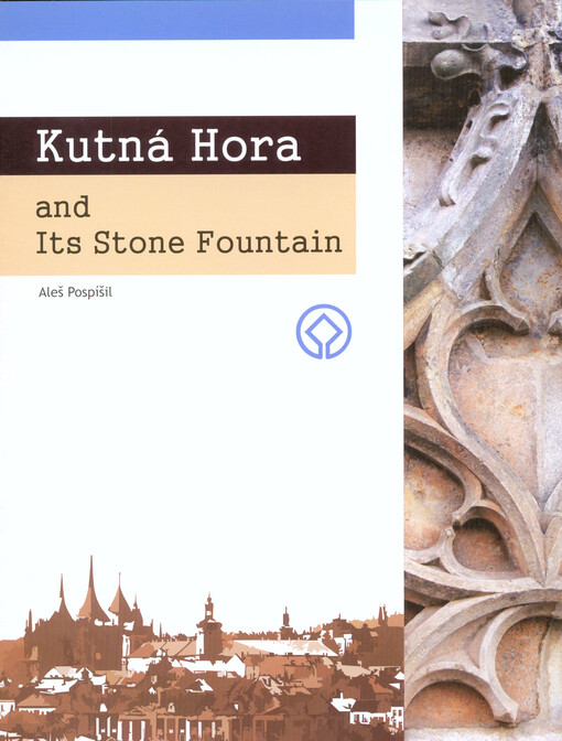 Kutná Hora and Its Stone Fountain