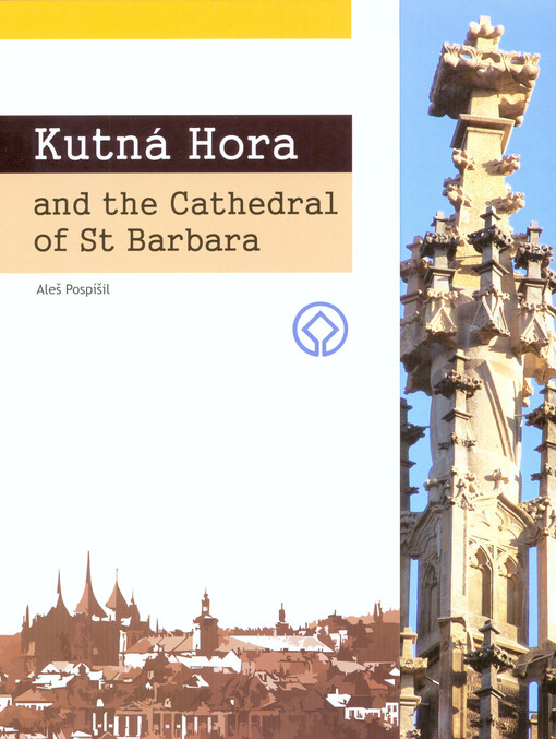 Kutná Hora and the Cathedral of St Barbara