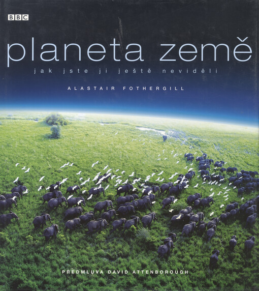 Planeta Země: jak jste ji ještě neviděli