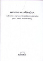 Metodická příručka k učebnici a k pracovním sešitům matematiky pro 3. ročník základní školy