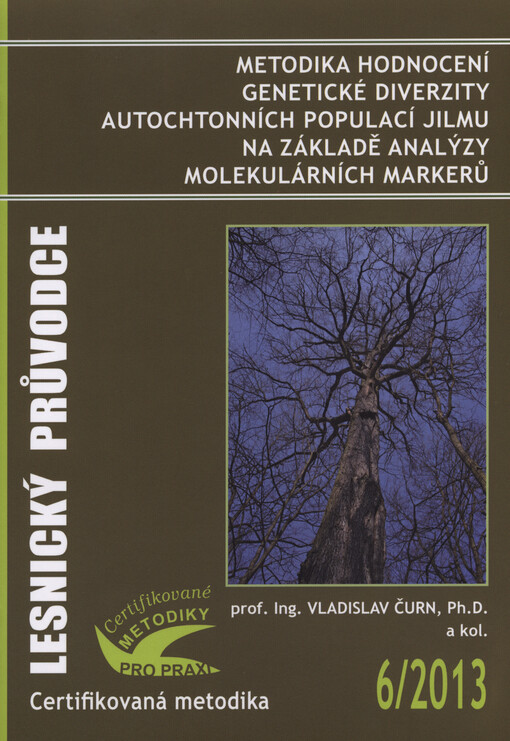 Metodika hodnocení genetické diverzity autochtonních populací jilmu na základě analýzy molekulárních markerů :certifikovaná metodika