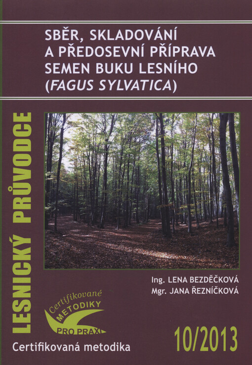 Sběr, skladování a předosevní příprava semen buku lesního (Fagus sylvatica) :certifikovaná metodika