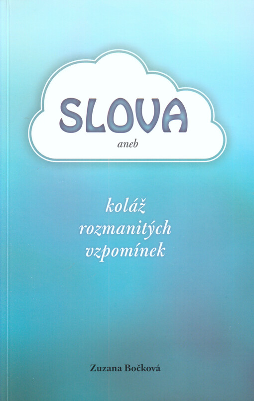 Slova, aneb, Koláž rozmanitých vzpomínek