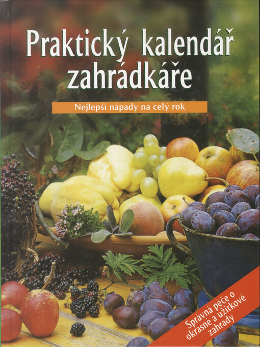 Praktický kalendář zahrádkáře : nejlepší nápady na celý rok