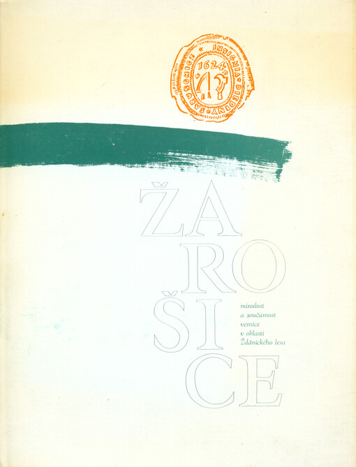 Žarošice :minulost a současnost vesnice v oblasti Ždánického lesa