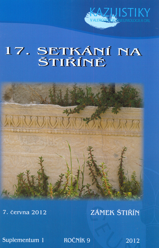 17. setkání na Štiříně :[abstrakta příspěvků ze 17. setkání pneumologů a pneumochirurgů na Štiříně] : 7. června 2012, zámek Štiřín