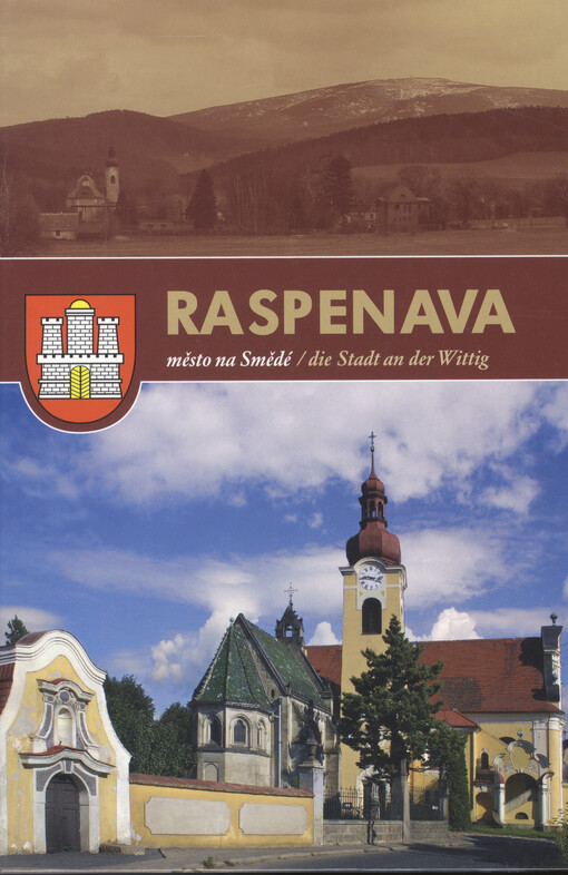 Raspenava: město na Smědé = die Stadt an der Wittig
