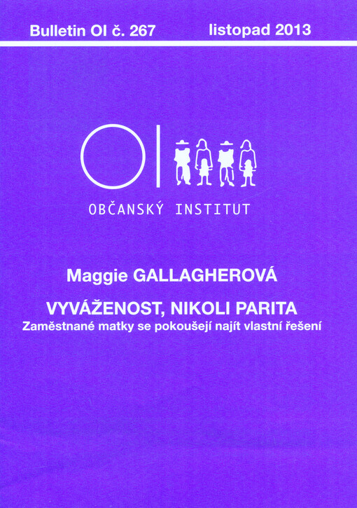 Vyváženost, nikoli parita : zaměstnané matky se pokoušení najít vlastní řešení   