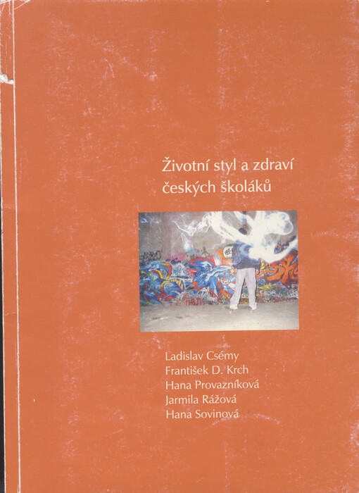 Životní styl a zdraví českých školáků : z výsledků mezinárodní srovnávací studie Světové zdravotnické organizace The Health Behaviour in School-aged Children (HBSC)