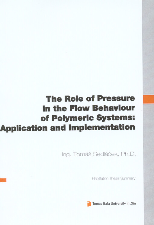 The role of pressure in the flow behaviour of polymeric systems: application and implementation =Vliv tlaku na tokové chování polymerních systémů: aplikace a implementace