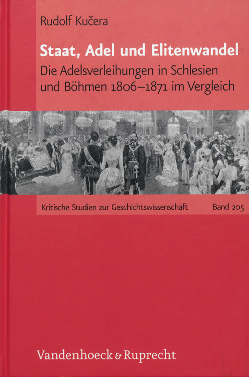 Staat, Adel und Elitenwandel :die Adelsverleihungen in Schlesien und Böhmen 1806-1871 im Vergleich