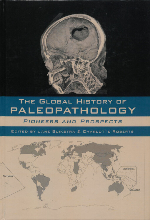 The Global History of Paleopathology: Pioneers and Prospects