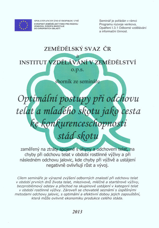 Optimální postupy při odchovu telat a mladého skotu jako cesta ke konkurenceschopnosti stád skotu :sborník ze semináře