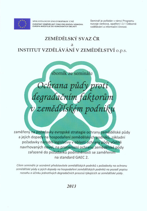 Ochrana půdy proti degradačním faktorům v zemědělském podniku : sborník ze semináře   
