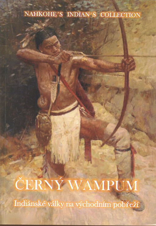 Černý wampum :indiánské války na východním pobřeží