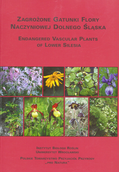 Zagrożone gatunki flory naczyniowej Dolnego Śląska = Endangered vascular plants of Lower Silesia   