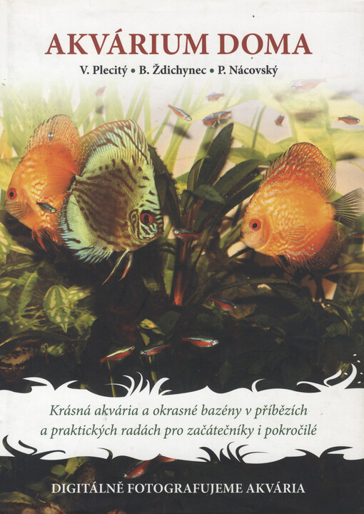 Akvárium doma: krásná akvária a okrasné bazény v příbězích a praktických radách pro začátečníky i pokročilé