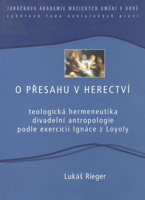 O přesahu v herectví: teologická hermeneutika divadelní antropologie podle exercicií Ignáce z Loyoly