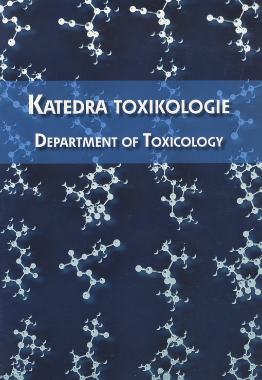 Katedra toxikologie - KTOX (K-304), Fakulta vojenského zdravotnictví, Univerzita obrany Hradec Králové, Česká republika = Department of Toxicology - DTOX (K-304), Faculty of Military Health Sciences, University of Defense, Hradec Králové, Czech Republic