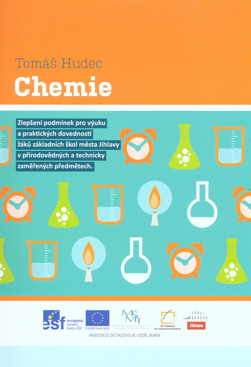 Chemie :zlepšení podmínek pro výuku a praktických dovedností žáků základních škol města Jihlavy v přírodovědných a technicky zaměřených předmětech