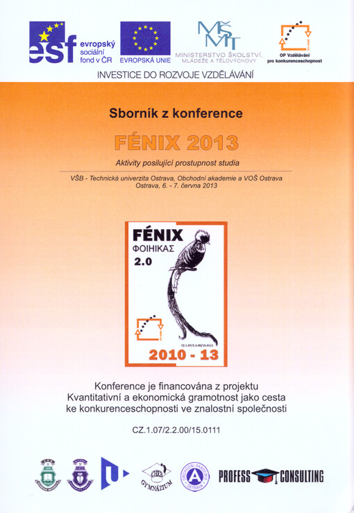 Aktivity posilující prostupnost studia :sborník příspěvků z konference Fénix 2013 : VŠB - Technická univerzita Ostrava, Obchodní akademie a VOŠ Ostrava, Ostrava, 6.-7. června 2013