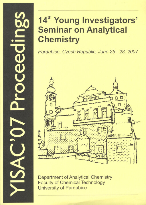 YISAC'07 proceedings : 14th Young Investigators' Seminar on Analytical Chemistry : Pardubice, Czech Republic, June 25-28, 2007   