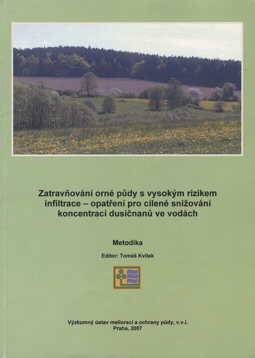 Zatravňování orné půdy s vysokým rizikem infiltrace - opatření pro cílené snižování koncentrací dusičnanů ve vodách: metodika