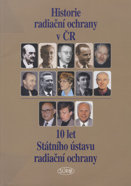 Historie radiační ochrany v ČR: 10 let Státního ústavu radiační ochrany 1995-2005