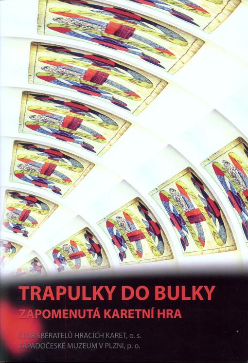 Trapulky do bulky :zapomenutá karetní hra
