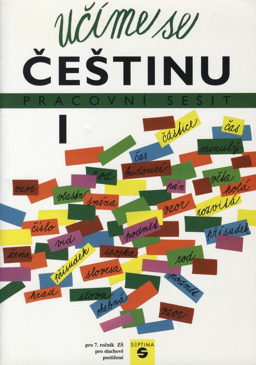 Učíme se češtinu : pracovní sešit I pro 7. ročník ZŠ pro sluchově postižené