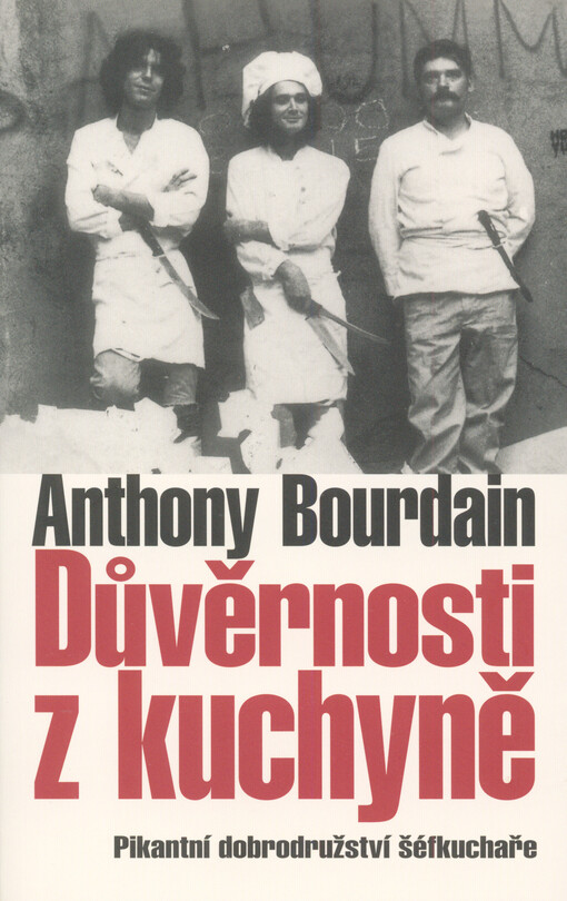 Důvěrnosti z kuchyně : pikantní dobrodružství šéfkuchaře