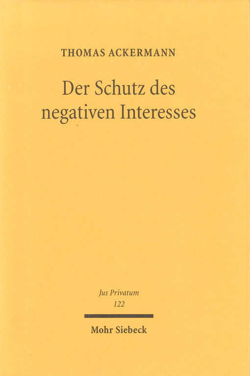 Der Schutz des negativen Interesses :zur Verknüpfung von Selbstbindung und Sanktion im Privatrecht