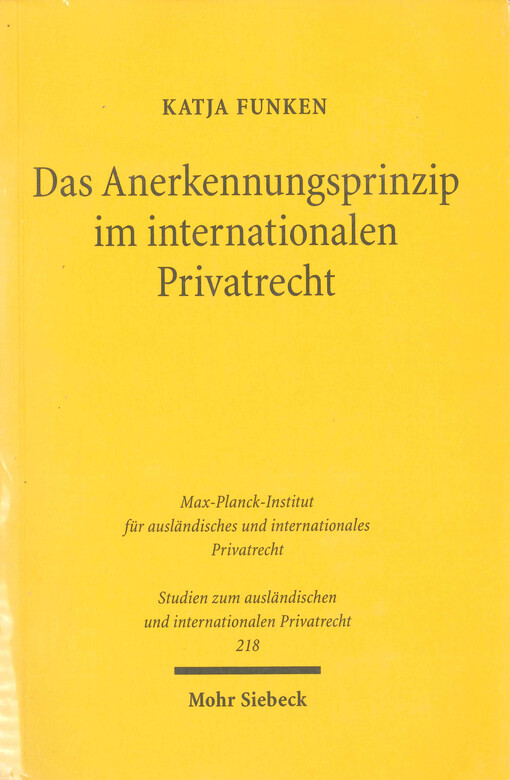 Das Anerkennungsprinzip im internationalen Privatrecht :Perspektiven eines europäischen Anerkennungskollisionsrechts für Statusfragen