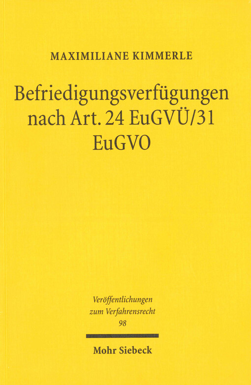 Befriedigungsverfügungen nach Art. 24 EuGVÜ/31 EuGVO :zur Umgehung der Hauptsachegerichtsstände gem. Art. 2, 5 ff. EUGVÜ/EUGVO durch Maßnahmen des nationalen einstweiligen Rechtsschutzes