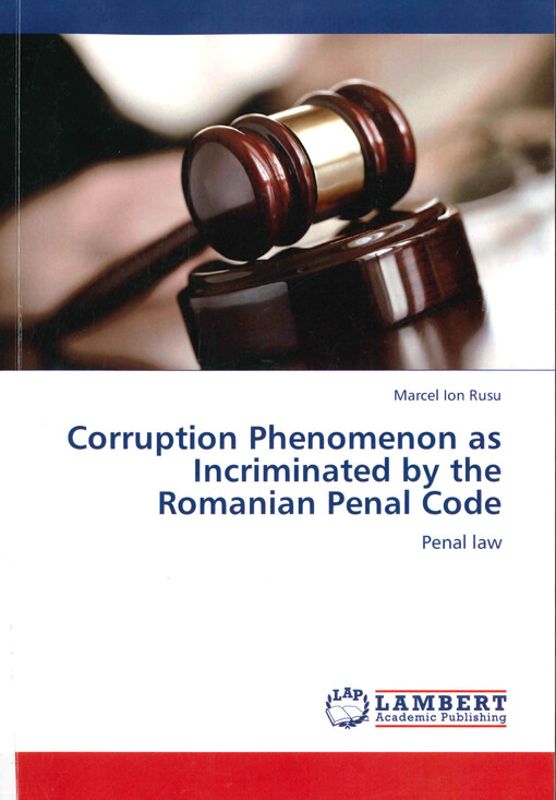 Corruption phenomenon as incriminated by the Romanian penal code :penal law