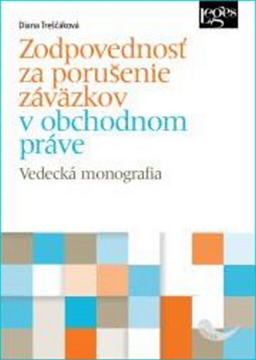 Zodpovednosť za porušenie záväzkov v obchodnom práve :vedecká monografia