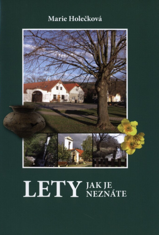 Lety, jak je neznáte.I. díl,Od Libří ke Škabrdli, aneb, Putování za nejstarší historií obce Lety