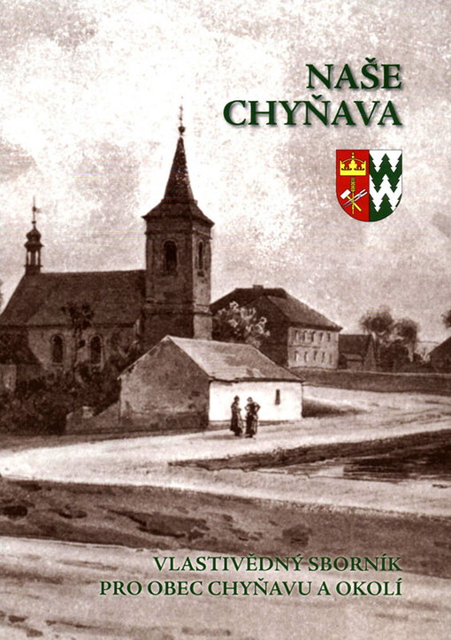 Naše Chyňava :vlastivědný sborník pro obec Chyňava a okolí