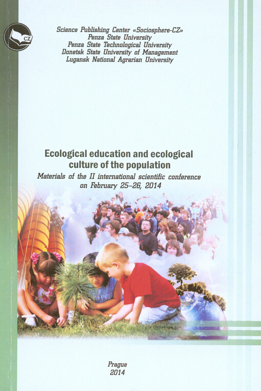 Ecological Education and Ecological Culture of the Population : materials of the ... international scientific conference on ...