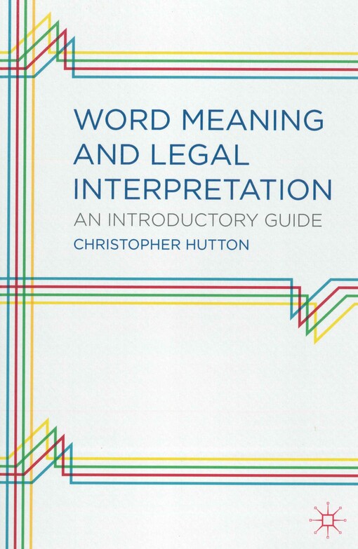 Word meaning and legal interpretation :an introductory guide