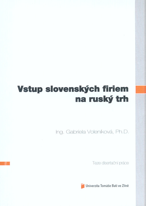 Vstup slovenských firiem na ruský trh = The entrance of Slovak companies to the Russian market : teze disertační práce