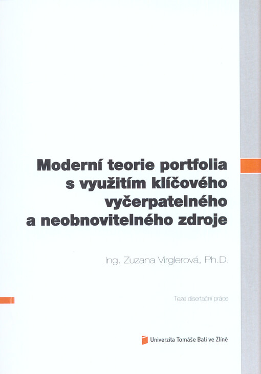 Moderní teorie portfolia s využitím klíčového vyčerpatelného a neobnovitelného zdroje = Modern portfolio theory and key exhaustible and nonrenewable resources : teze disertační práce