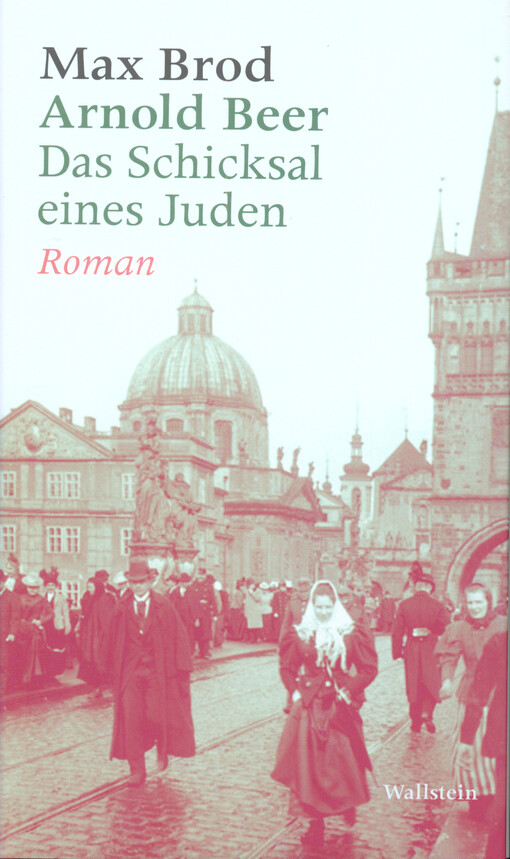 Arnold Beer :das Schicksal eines Juden ; Roman und andere Prosa aus den Jahren 1909-1913