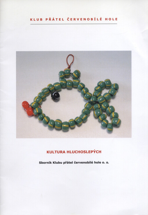 Kultura hluchoslepých : sborník Klubu přátel červenobílé hole o.s.