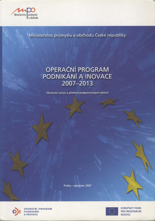 Operační program Podnikání a inovace 2007-2013: zkrácená verze a přehled podporovaných aktivit