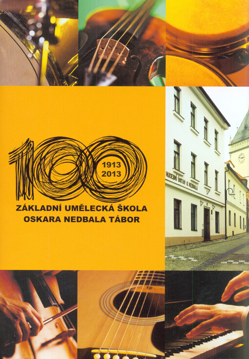 100 - Základní umělecká škola Oskara Nedbala Tábor :1913-2013